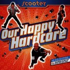 Scooter - Our Happy Hardcore - Cover