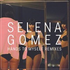Selena Gomez - Hands To Myself (Remixes) - Cover