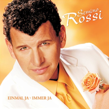Semino Rossi - Einmal ja - immer ja - Cover