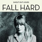 Shout Out Louds - Fall Hard - Cover