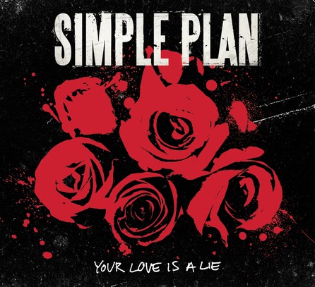Simple Plan - Your Love Is A Lie