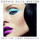 Sophie Ellis-Bextor - Trip The Light Fantastic - Cover