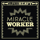 SuperHeavy - Miracle Worker - Single Cover