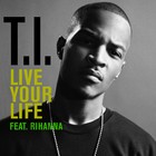 T.I. - Live Your Life - Cover