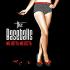 The Baseballs - Mo Hotta Mo Betta - Cover