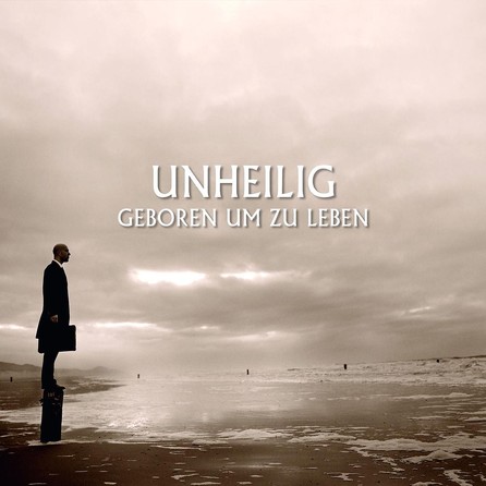 Unheilig - Geboren um zu Leben - Cover