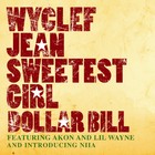 Wyclef Jean - Sweetest Girl (Dollar Bill) - Cover
