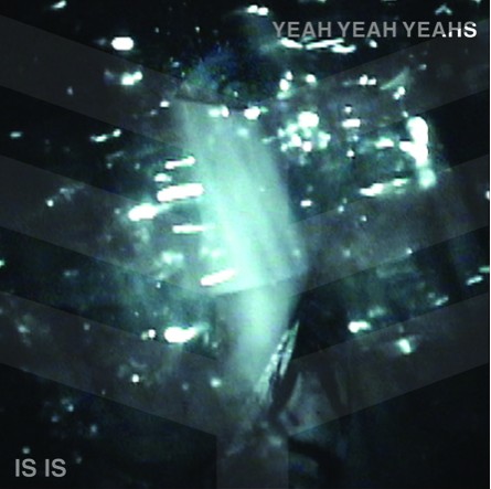 Yeah Yeah Yeahs - Is Is 2007 - Cover